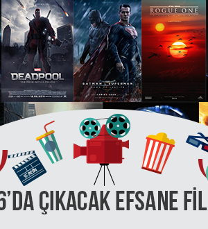 2016 yılında vizyona girecek efsanevi filmler listesi.